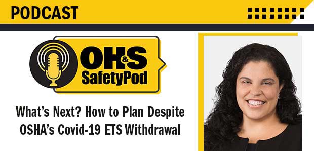 What’s Next? How to Plan Despite  OSHA’s Covid-19 ETS Withdrawal
